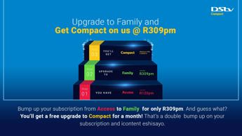 Upgrade to DStv Family and Step Up to Compact this February  