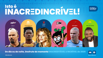 Entretenimento ‘inacredincrível’ é com a DStv