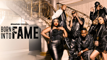 Born Into Fame is on Showmax
